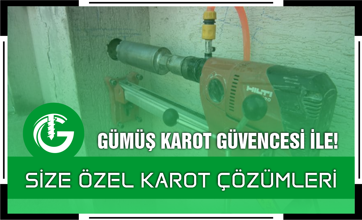 Gümüş Karotçu Firmanız